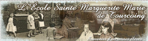 Le blog des ex de l'école Sainte Marguerite Marie à Tourcoing